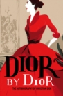 Dior by Dior : The autobiography of Christian Dior - Book