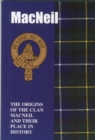 The MacNeil : The Origins of the Clan MacNeil and Their Place in History - Book