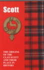 Scott : The Origins of the Clan Scott and Their Place in History - Book