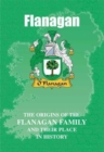 Flanagan : The Origins of the Flanagan Family and Their Place in History - Book