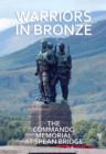 Warriors in Bronze : The Commando Memorial at Spean Bridge - Book