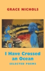I Have Crossed an Ocean : Selected Poems - Book