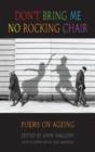 Don't Bring Me No Rocking Chair : Poems on Ageing - Book