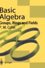 Basic Algebra : Groups, Rings and Fields - Book