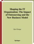Shaping the IT Organization - The Impact of Outsourcing and the New Business Model - eBook