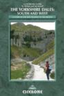 Yorkshire Dales - South and West : Wharfedale, Littondale, Malhamdale, Dentdale and Ribblesdale - Book