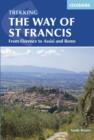 The Way of St Francis : Via di Francesco: From Florence to Assisi and Rome - Book