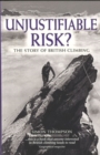 Unjustifiable Risk? : The Story of British Climbing - Book