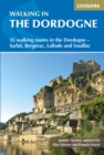Walking in the Dordogne : 35 walking routes in the Dordogne - Sarlat, Bergerac, Lalinde and Souillac - Book