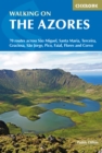 Walking on the Azores : 70 routes across Sao Miguel, Santa Maria, Terceira, Graciosa, Sao Jorge, Pico, Faial, Flores and Corvo - Book