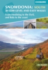 Snowdonia: 30 Low-level and easy walks - South : From Ffestiniog to the Dyfi, and Bala to the coast - Book