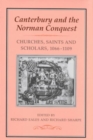 Canterbury and the Norman Conquest : Churches, Saints and Scholars, 1066-1109 - Book