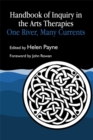 Handbook of Inquiry in the Arts Therapies : One River, Many Currents - Book