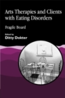 Arts Therapies and Clients with Eating Disorders : Fragile Board - Book