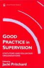 Good Practice in Supervision : Statutory and Voluntary Organisations - Book