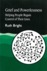 Grief and Powerlessness : Helping People Regain Control of Their Lives - Book