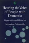 Hearing the Voice of People with Dementia : Opportunities and Obstacles - Book
