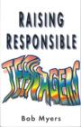 Raising Responsible Teenagers - Book