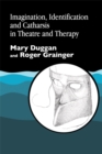 Imagination, Identification and Catharsis in Theatre and Therapy - Book