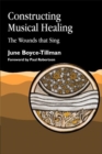 Constructing Musical Healing : The Wounds That Sing - Book