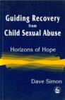 Guiding Recovery from Child Sexual Abuse : Horizons of Hope - Book