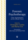 Forensic Psychotherapy : Crime, Psychodynamics and the Offender Patient - Book