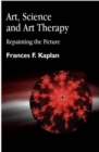 Art, Science and Art Therapy : Repainting the Picture - Book