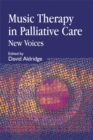 Music Therapy in Palliative Care : New Voices - Book