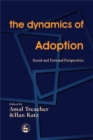 The Dynamics of Adoption : Social and Personal Perspectives - Book