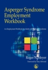 Asperger Syndrome Employment Workbook : An Employment Workbook for Adults with Asperger Syndrome - Book