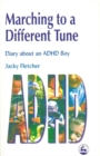 Marching to a Different Tune : Diary About an ADHD Boy - Book