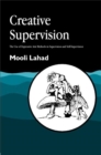 Creative Supervision : The Use of Expressive Arts Methods in Supervision and Self-Supervision - Book