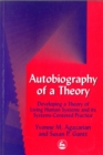 Autobiography of a Theory : Developing a Theory of Living Human Systems and its Systems-Centered Practice - Book