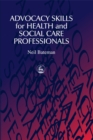 Advocacy Skills for Health and Social Care Professionals - Book