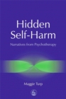 Hidden Self-Harm : Narratives from Psychotherapy - Book