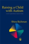 Raising a Child with Autism : A Guide to Applied Behavior Analysis for Parents - Book