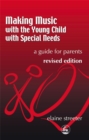 Making Music with the Young Child with Special Needs : A Guide for Parents - Book