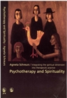 Psychotherapy and Spirituality : Integrating the Spiritual Dimension into Therapeutic Practice - Book