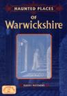 Haunted Places of Warwickshire - Book