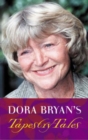 Dora Bryan's Tapestry Tales : An Anthology of Favourite Pieces - Book