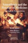 Anaesthesia and the Practice of Medicine: Historical Perspectives - Book