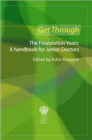 Get Through the Foundation Years: A handbook for junior doctors - Book
