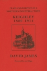 Class and Politics in a Northern Industrial Town : Keighley 1880-1914 - Book
