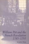 William Pitt and the French Revolution, 1785-1795 - Book