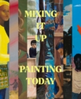 Mixing It Up : Painting Today - Book