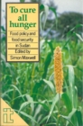 To Cure All Hunger : Food policy and food security in Sudan - Book