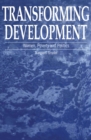 Transforming Development : Women, poverty and politics - Book