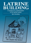 Latrine Building : A handbook to implementing the Sanplat system - Book