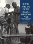 How to Make and Use the Treadle Irrigation Pump - Book