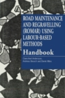 Road Maintenance and Regravelling (ROMAR) Using Labour-Based Methods : Handbook - Book